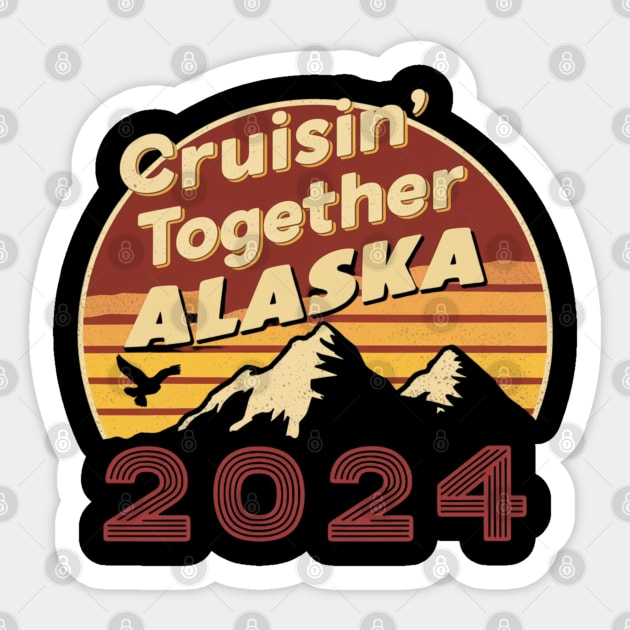 cruisin together alaska 2024 vacation trip Sticker by Uniqueify